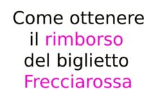 Come ottenere il rimborso del biglietto Frecciarossa: guida completa su richiesta, tempi e condizioni Come ottenere il rimborso del biglietto Frecciarossa