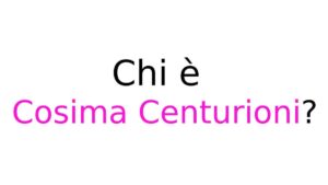 Chi è Cosima Centurioni