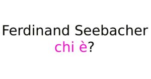Ferdinand Seebacher chi è Ferdinand Seebacher chi è