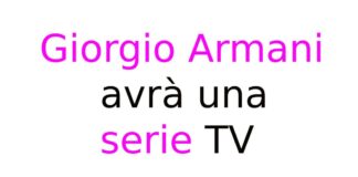 Giorgio Armani avrà una serie TV