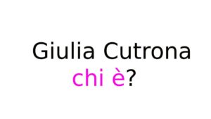 Giulia Cutrona chi è Giulia Cutrona chi è