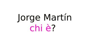 Jorge Martín chi è Jorge Martín chi è
