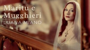 Luana Miano pubblica il nuovo singolo Maritu e Mugghieri Luana Miano pubblica il nuovo singolo Maritu e Mugghieri