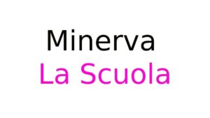Minerva - La Scuola Minerva - La Scuola