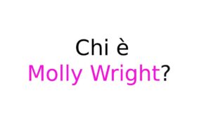 Chi è Molly Wright