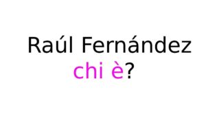 Raúl Fernández chi è Raúl Fernández chi è
