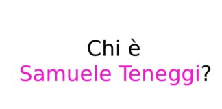 Chi è Samuele Teneggi