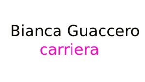 bianca guaccero carriera bianca guaccero carriera