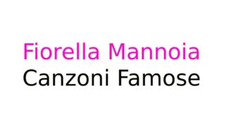 Fiorella Mannoia canzoni famose