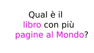 Qual è il libro con più pagine al mondo Qual è il libro con più pagine al mondo