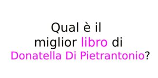 Qual è il miglior libro di Donatella Di Pietrantonio?