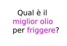 Qual è il miglior olio per friggere? Guida completa Qual è il miglior olio per friggere?