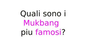 Quali sono i Mukbang più famosi Quali sono i Mukbang più famosi?