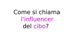 come si chiama l'influencer del cibo Come si chiama l'influencer del cibo