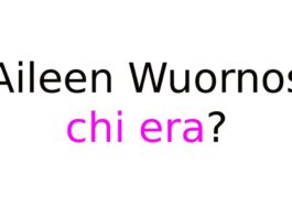 Aileen Wuornos chi era?
