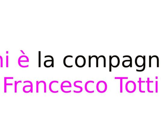 Chi è la compagna di Francesco Totti?