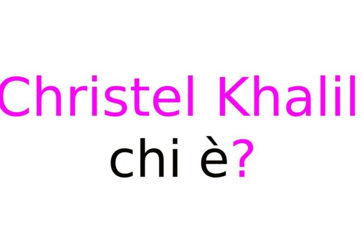 Christel Khalil chi è? Biografia, età, carriera, figli e marito, Instagram e vita privata Christel Khalil chi è