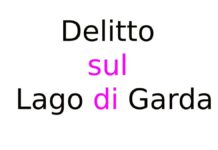 Delitto sul Lago di Garda: cast, trama e tutto quello che sappiamo sulla nuova serie Disney+ Delitto sul Lago di Garda