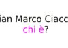 Gian Marco Ciaccia chi è? Biografia, età, carriera, fidanzata, Instagram e vita privata Gian Marco Ciaccia chi è?