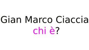Gian Marco Ciaccia chi è Gian Marco Ciaccia chi è?