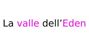 La valle dell’Eden
