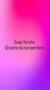 Le soap turche più belle da vedere Le soap turche più belle da vedere: 10 serie da non perdere