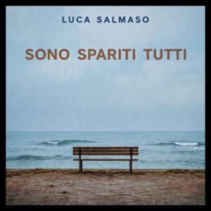 Luca Salmaso, Sono spariti tutti il nuovo singolo sul ghosting e le relazioni nell’era digitale Luca Salmaso, Sono spariti tutti: il nuovo singolo sul ghosting e le relazioni nell’era digitale