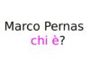 Marco Pernas chi è