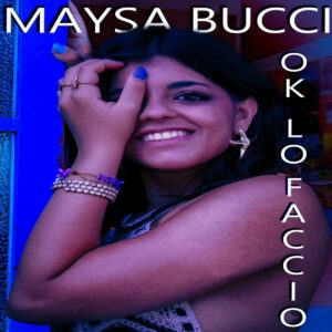 Maysa Bucci, arriva Ok, lo faccio Maysa Bucci, arriva “Ok, lo faccio”: il nuovo singolo della cantautrice napoletana