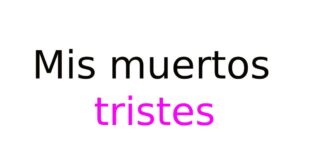 Mis muertos tristes, spiegazione del finale