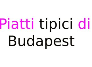 Piatti tipici di Budapest: cosa mangiare e specialità ungheresi Piatti tipici di Budapest