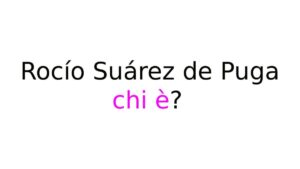 Rocío Suárez de Puga chi è?