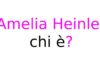 Amelia Heinle chi è?