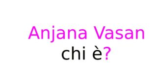 Anjana Vasan chi è? Biografia, età, carriera, filmografia, Instagram e vita privata Anjana Vasan chi è
