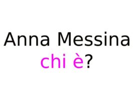 Anna Messina chi è?