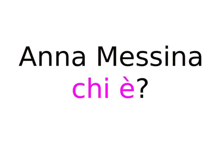Anna Messina chi è? Biografia, età, carriera, fidanzato, Instagram e vita privata Anna Messina chi è?