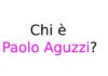 Chi è Paolo Aguzzi
