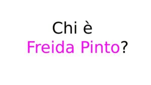 Freida Pinto chi è Freida Pinto chi è