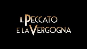 Il peccato e la vergogna trama, cast, stagioni, puntate e dove vederlo in streaming Il peccato e la vergogna: trama, cast, stagioni, puntate e dove vederlo in streaming