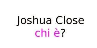 Joshua Close chi è? Biografia, età, carriera, figli e moglie, Instagram e vita privata Joshua Close chi è?